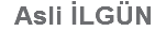 Asli İLGÜN
